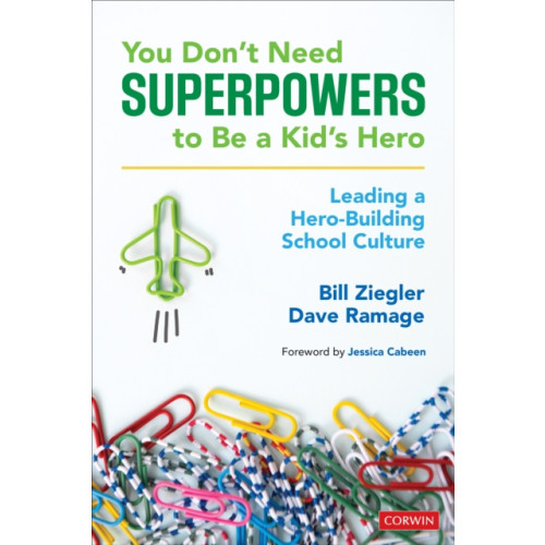 Sage publications inc You Don’t Need Superpowers to Be a Kid’s Hero (häftad, eng)