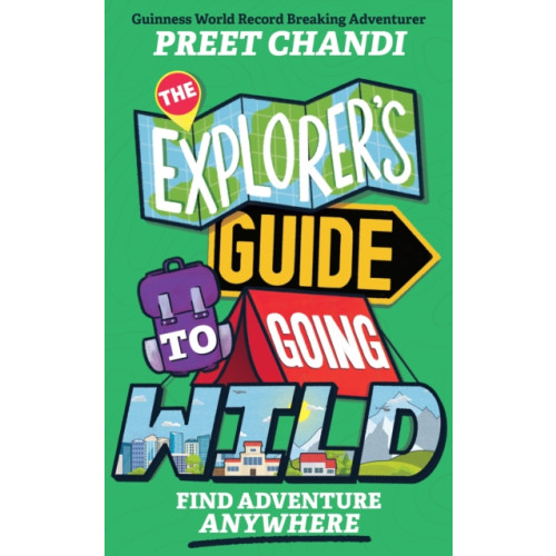 Hachette Children's Group The Explorer's Guide to Going Wild (häftad, eng)