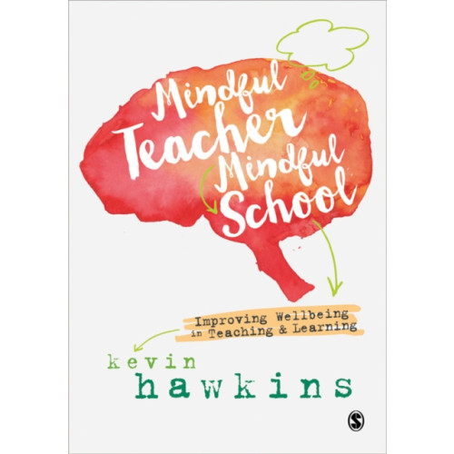 Sage Publications Ltd Mindful Teacher, Mindful School (häftad, eng)