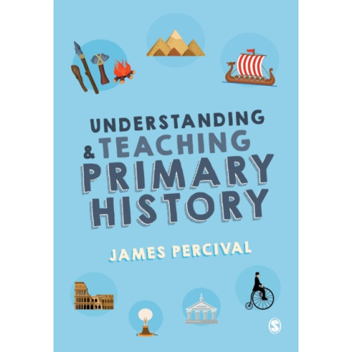 Sage Publications Ltd Understanding and Teaching Primary History (häftad, eng)