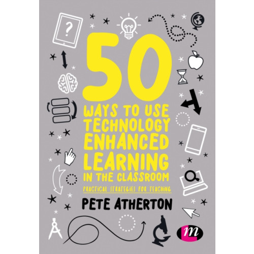 Sage Publications Ltd 50 Ways to Use Technology Enhanced Learning in the Classroom (häftad, eng)