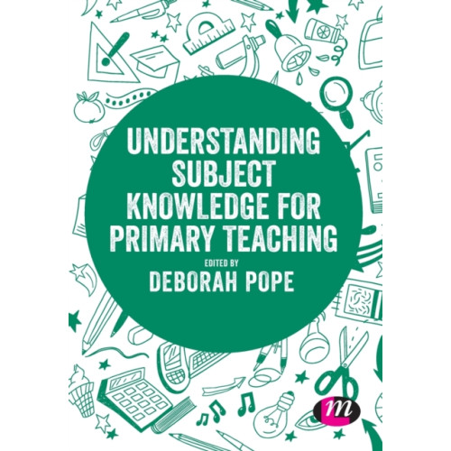 Sage Publications Ltd Understanding Subject Knowledge for Primary Teaching (häftad, eng)