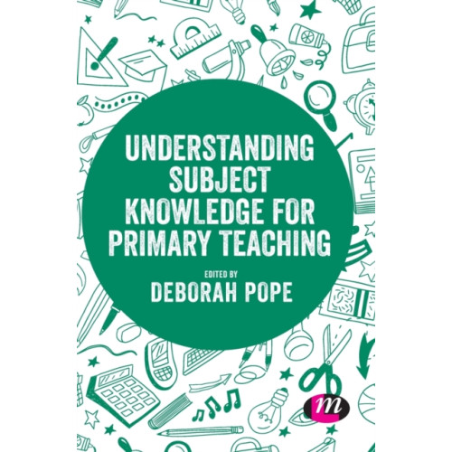 Sage Publications Ltd Understanding Subject Knowledge for Primary Teaching (inbunden, eng)