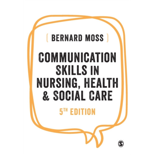 Sage Publications Ltd Communication Skills in Nursing, Health and Social Care (häftad, eng)