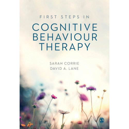 Sage Publications Ltd First Steps in Cognitive Behaviour Therapy (häftad, eng)