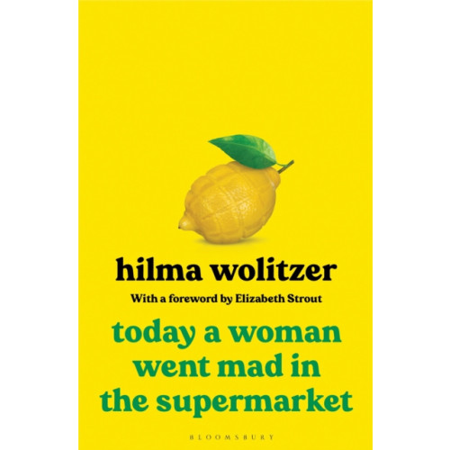Bloomsbury Publishing PLC Today a Woman Went Mad in the Supermarket (inbunden, eng)