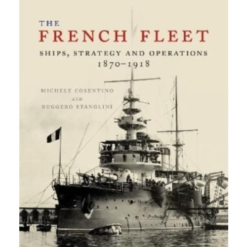 Pen & Sword Books Ltd The French Fleet (inbunden, eng)