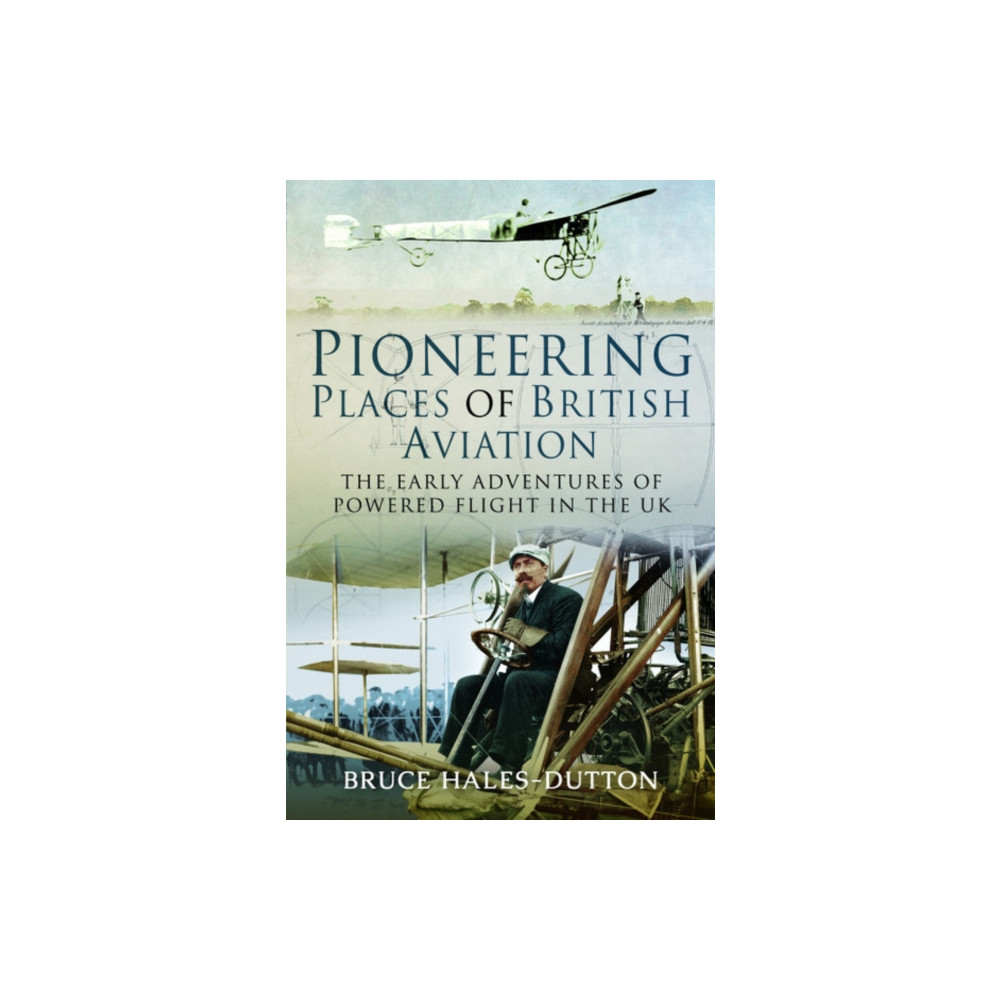 Produktbild för Pioneering Places of British Aviation (inbunden, eng)