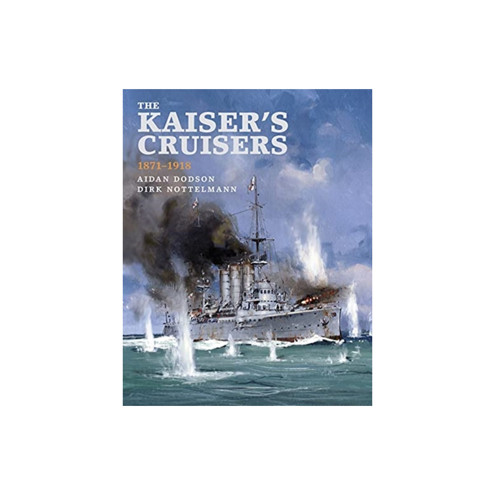 Produktbild för The Kaiser's Cruisers, 1871-1918 (inbunden, eng)