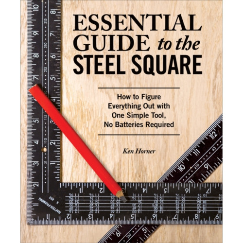 Fox Chapel Publishing Essential Guide to the Steel Square (häftad)