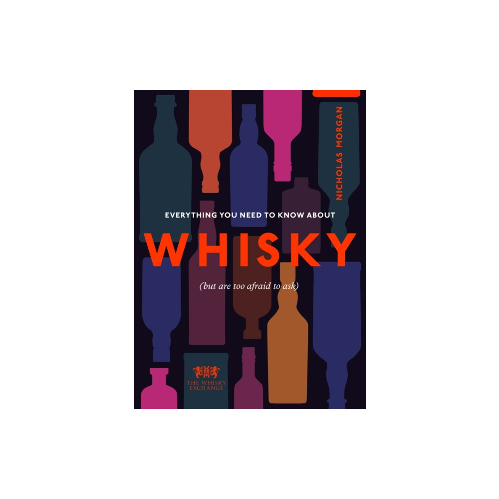 Produktbild för Everything You Need to Know About Whisky (inbunden, eng)