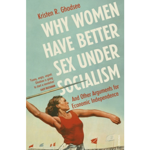 Vintage Publishing Why Women Have Better Sex Under Socialism (häftad, eng)