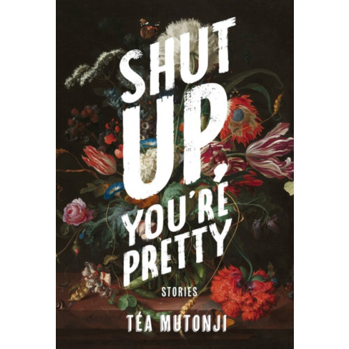 Arsenal Pulp Press Shut Up You're Pretty (häftad, eng)