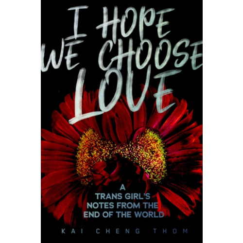 Arsenal Pulp Press I Hope We Choose Love (häftad, eng)