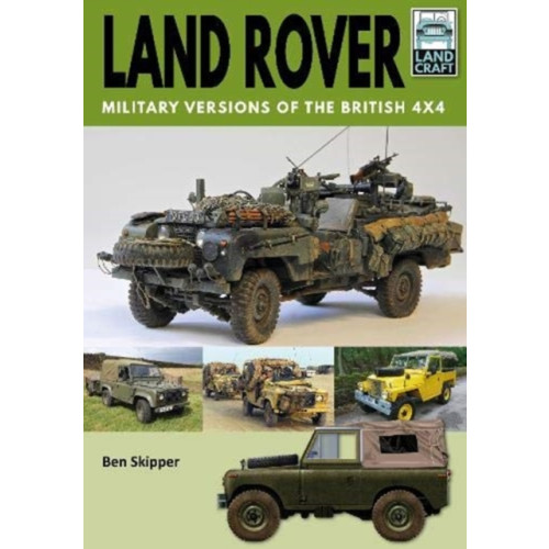 Pen & Sword Books Ltd Land Rover: Military Versions of the British 4x4 (häftad, eng)