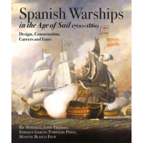 Pen & Sword Books Ltd Spanish Warships in the Age of Sail, 1700-1860 (inbunden, eng)