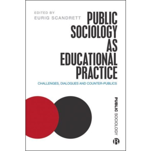 Bristol University Press Public Sociology As Educational Practice (häftad, eng)