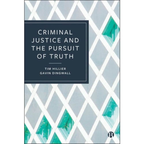 Bristol University Press Criminal Justice and the Pursuit of Truth (inbunden, eng)