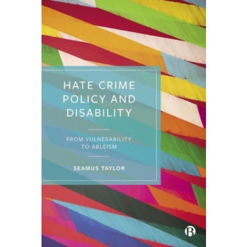 Bristol University Press Hate Crime Policy and Disability (häftad, eng)