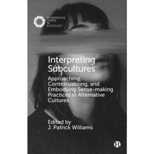 Bristol University Press Interpreting Subcultures (inbunden, eng)