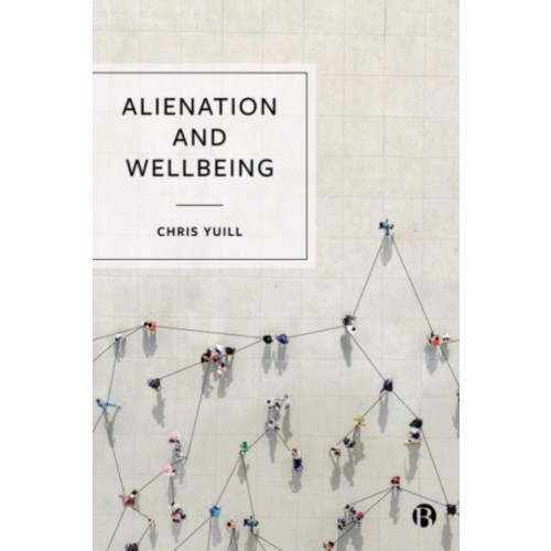 Bristol University Press Alienation and Wellbeing (inbunden, eng)