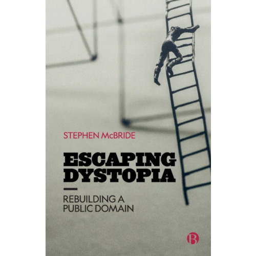 Bristol University Press Escaping Dystopia (häftad, eng)