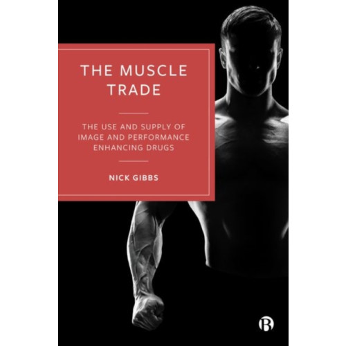 Bristol University Press The Muscle Trade (inbunden, eng)