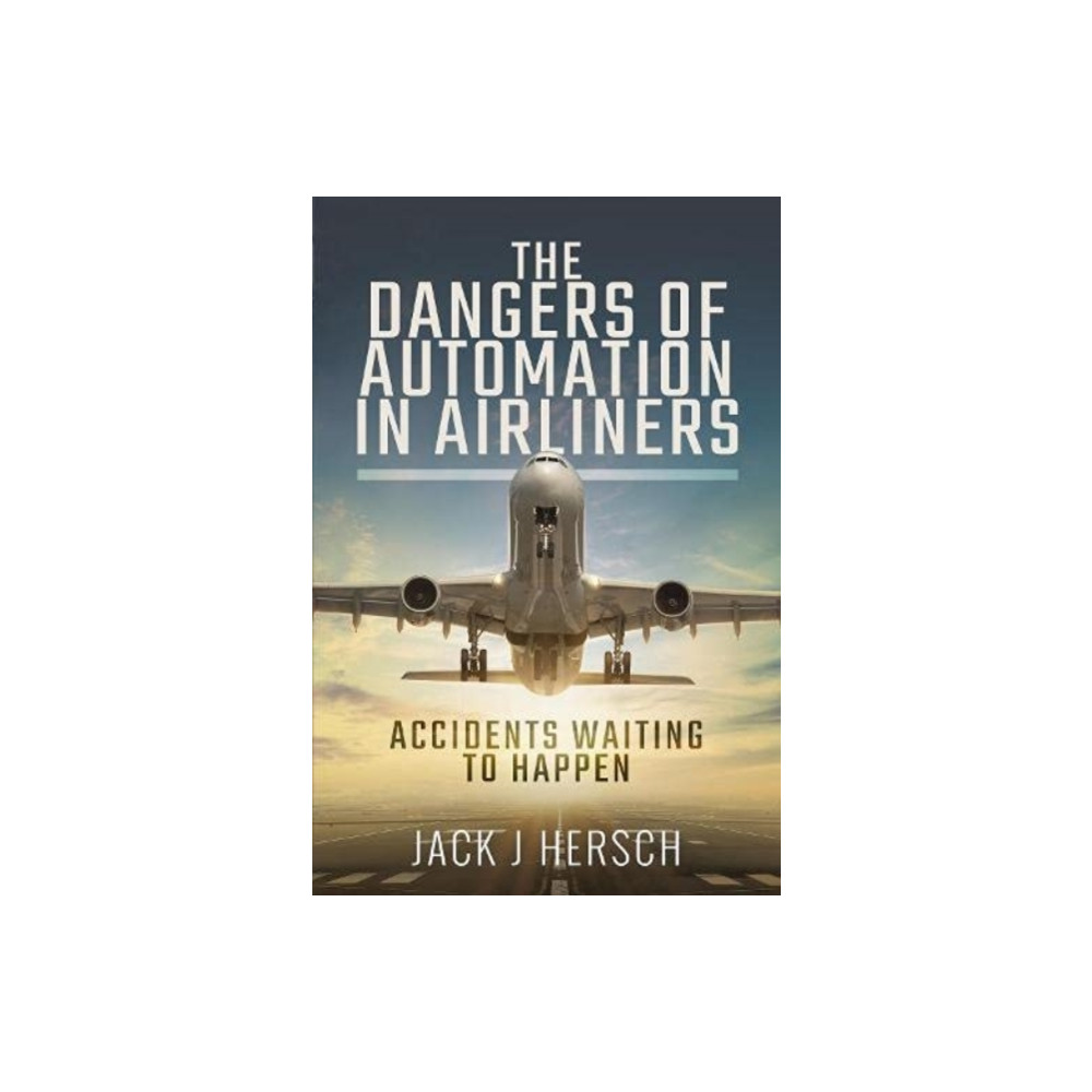Produktbild för The Dangers of Automation in Airliners (häftad, eng)