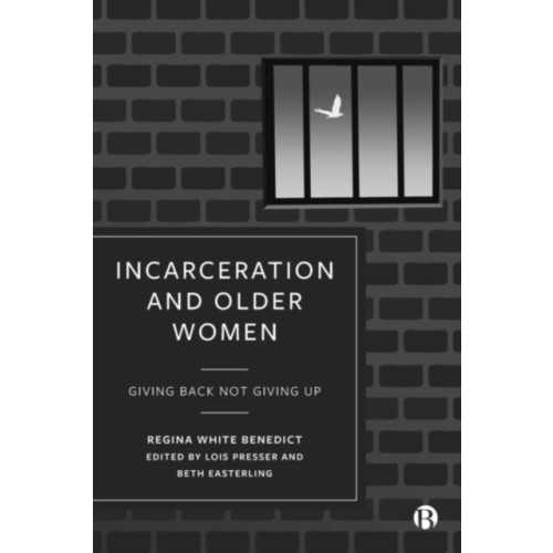 Bristol University Press Incarceration and Older Women (inbunden, eng)