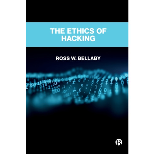 Bristol University Press The Ethics of Hacking (häftad, eng)