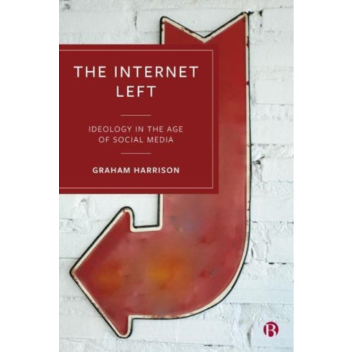 Bristol University Press The Internet Left (häftad, eng)