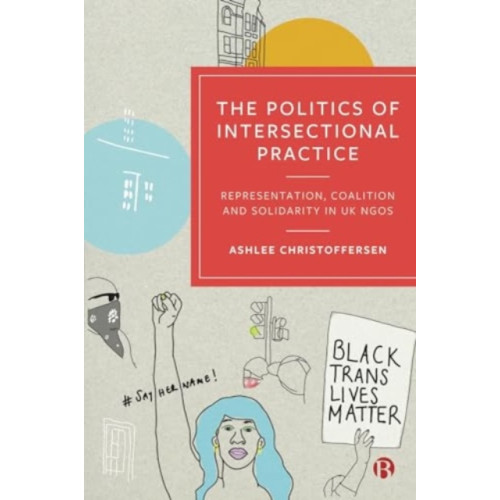 Bristol University Press The Politics of Intersectional Practice (inbunden, eng)