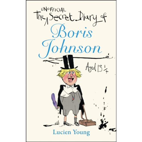 Quercus Publishing The Secret Diary of Boris Johnson Aged 13¼ (inbunden, eng)