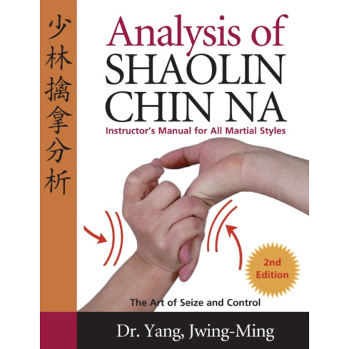 YMAA Publication Center Analysis of Shaolin Chin Na (häftad, eng)