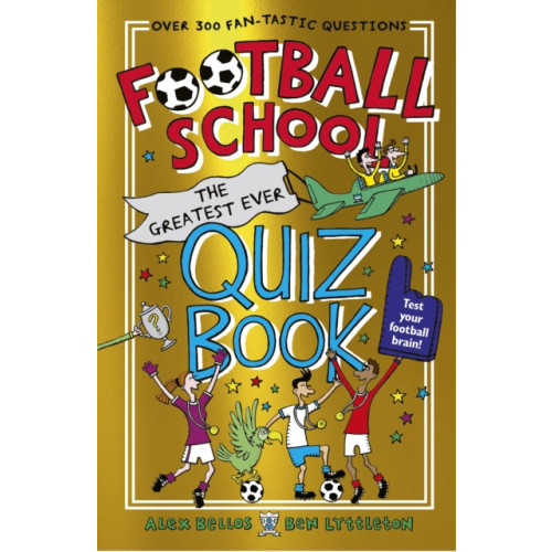 Walker Books Ltd Football School: The Greatest Ever Quiz Book (häftad, eng)