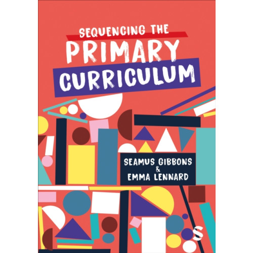 Sage Publications Ltd Sequencing the Primary Curriculum (häftad, eng)