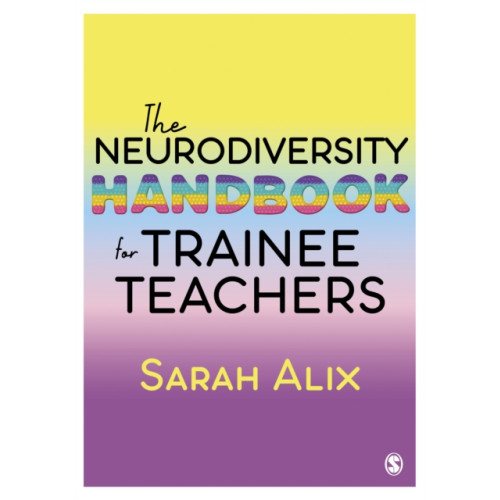 Sage Publications Ltd The Neurodiversity Handbook for Trainee Teachers (häftad, eng)