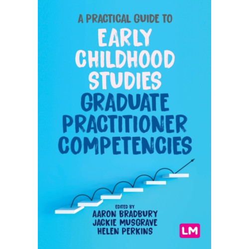 Sage Publications Ltd A Practical Guide to Early Childhood Studies Graduate Practitioner Competencies (häftad, eng)