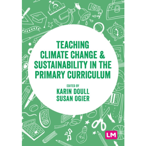 Sage Publications Ltd Teaching Climate Change and Sustainability in the Primary Curriculum (häftad, eng)