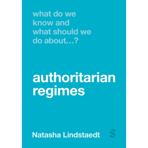 Sage Publications Ltd What Do We Know and What Should We Do About Authoritarian Regimes? (häftad, eng)