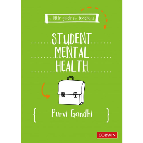 Sage Publications Ltd A Little Guide for Teachers: Student Mental Health (häftad, eng)