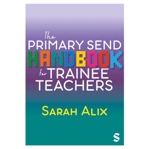 Sage Publications Ltd The Primary SEND Handbook for Trainee Teachers (häftad, eng)