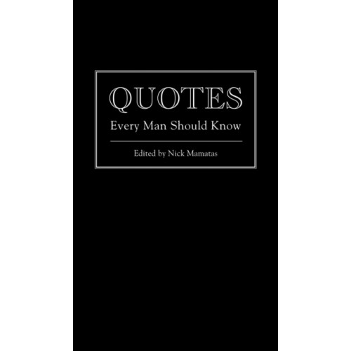 Quirk Books Quotes Every Man Should Know (inbunden, eng)