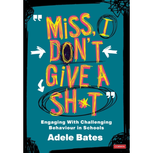 Sage Publications Ltd "Miss, I don’t give a sh*t" (häftad, eng)