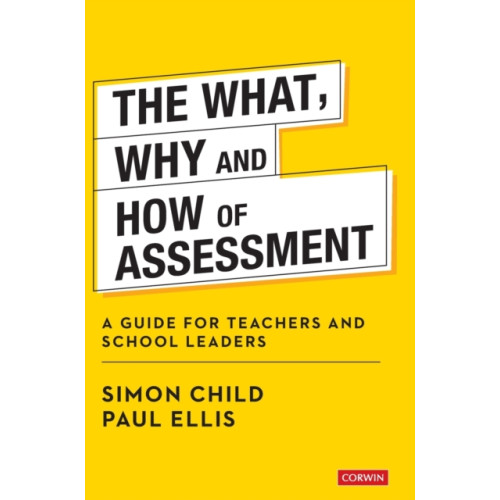 Sage Publications Ltd The What, Why and How of Assessment (inbunden, eng)