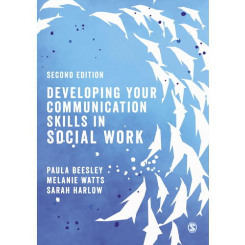 Sage Publications Ltd Developing Your Communication Skills in Social Work (häftad, eng)