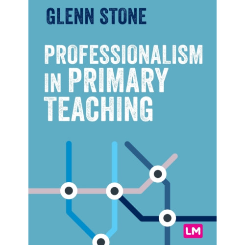 Sage Publications Ltd Professionalism in Primary Teaching (häftad, eng)