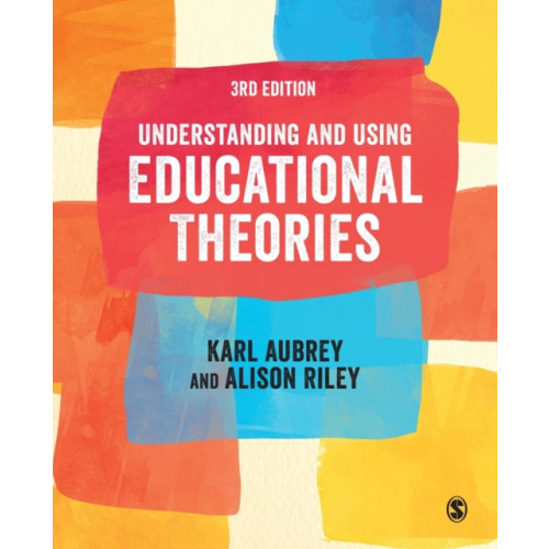 Sage Publications Ltd Understanding and Using Educational Theories (häftad, eng)