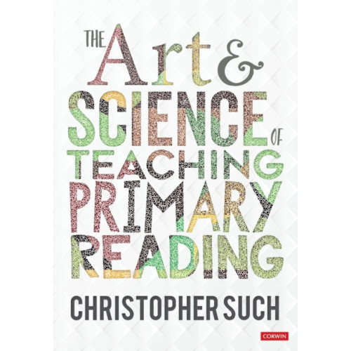 Sage Publications Ltd The Art and Science of Teaching Primary Reading (häftad, eng)