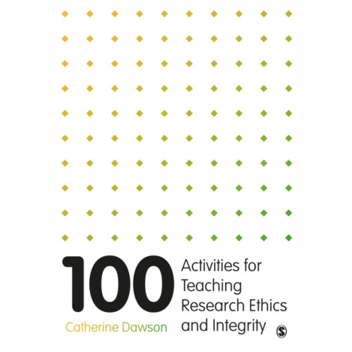 Sage Publications Ltd 100 Activities for Teaching Research Ethics and Integrity (häftad, eng)